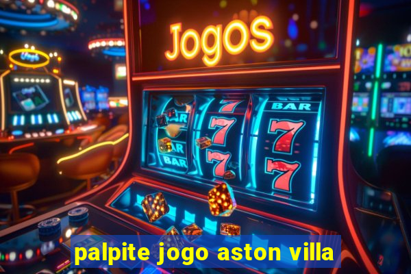 palpite jogo aston villa